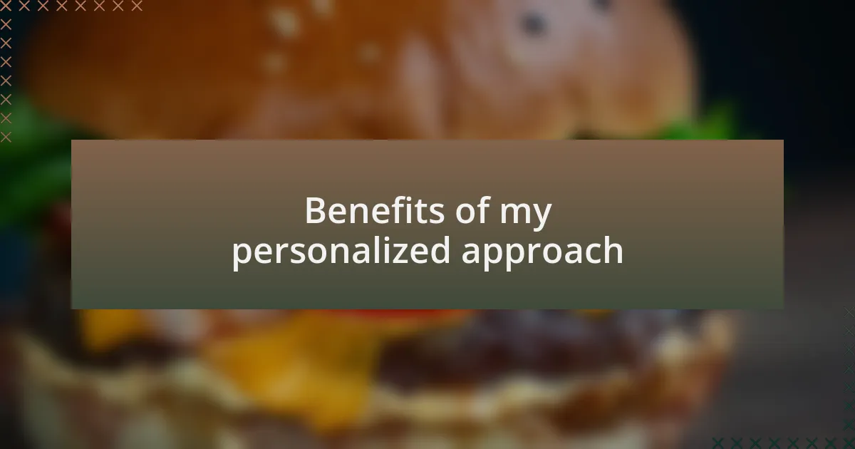 Benefits of my personalized approach