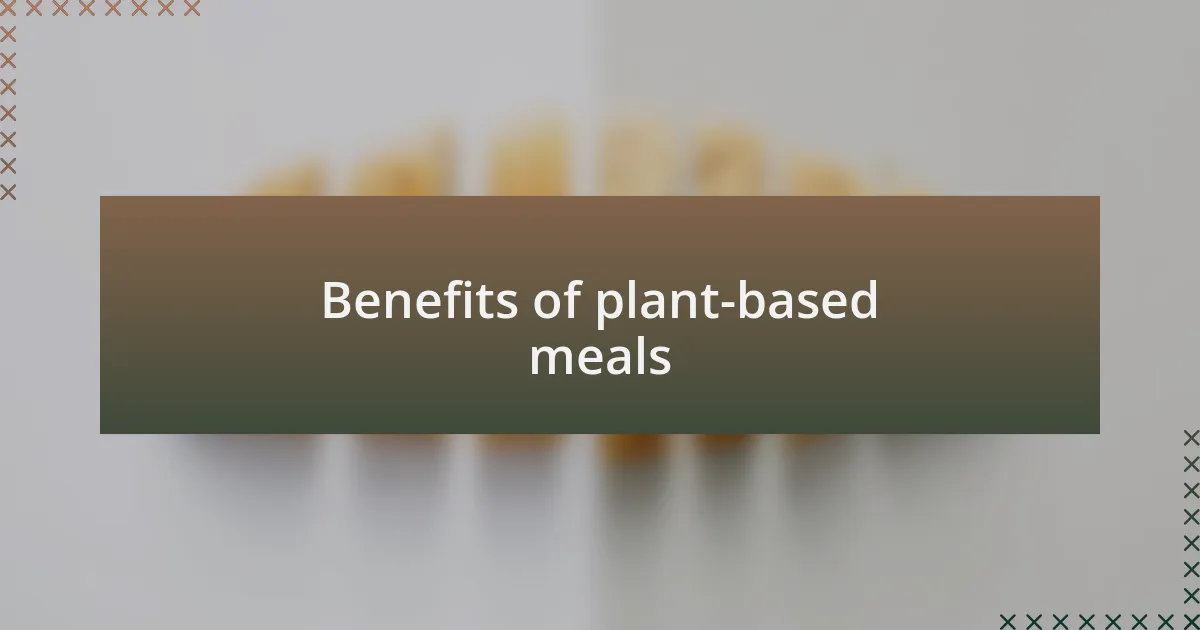 Benefits of plant-based meals