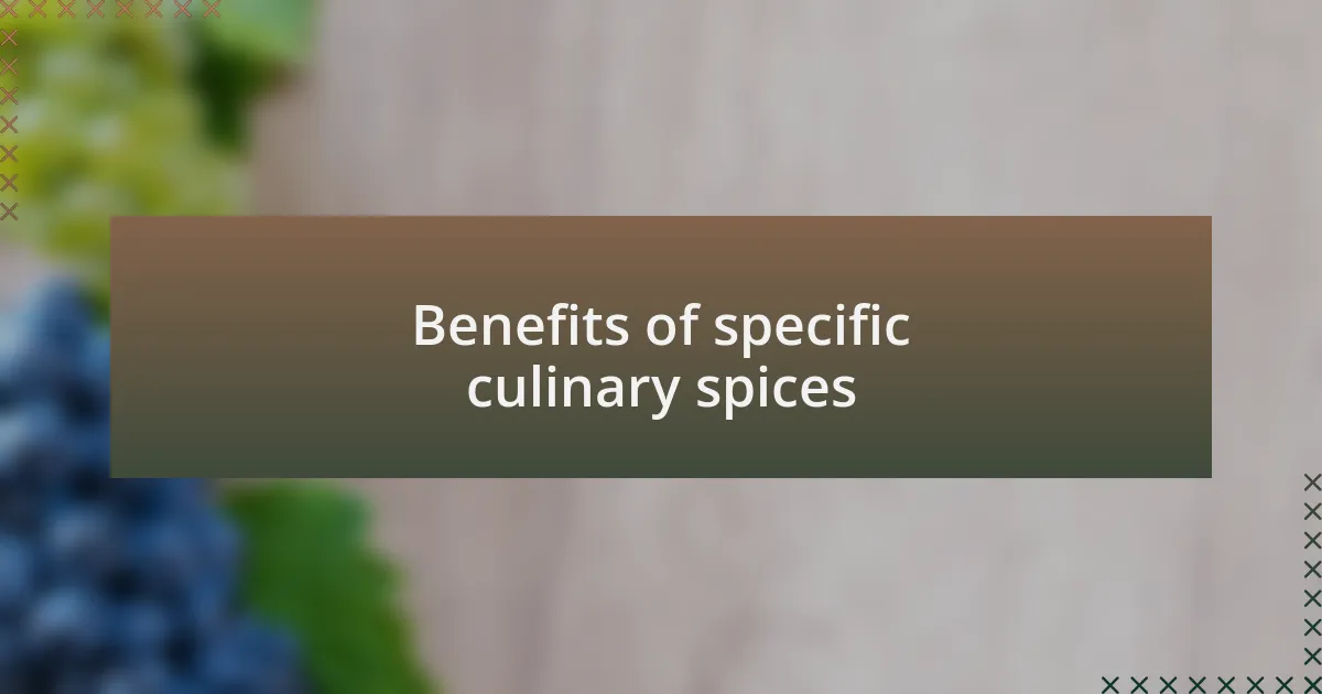 Benefits of specific culinary spices