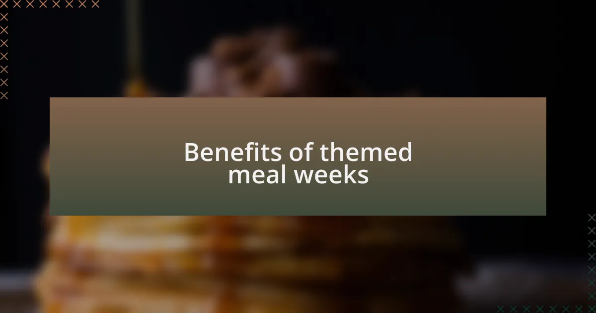 Benefits of themed meal weeks