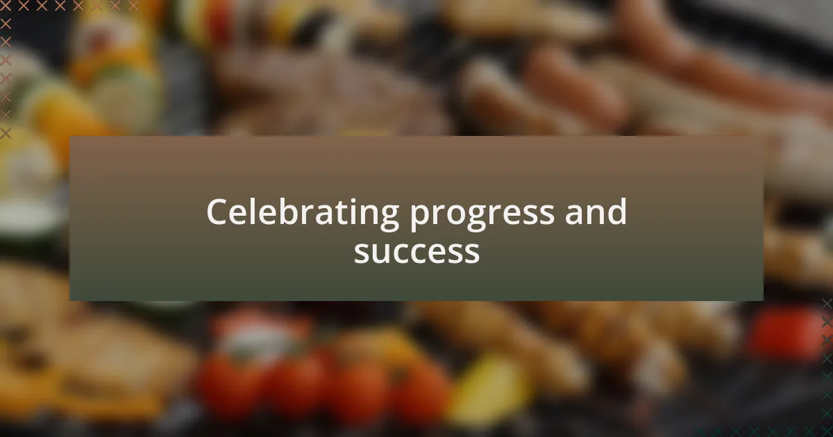 Celebrating progress and success
