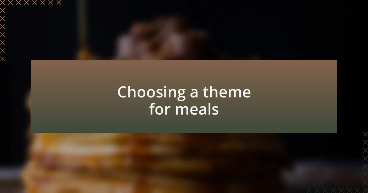 Choosing a theme for meals