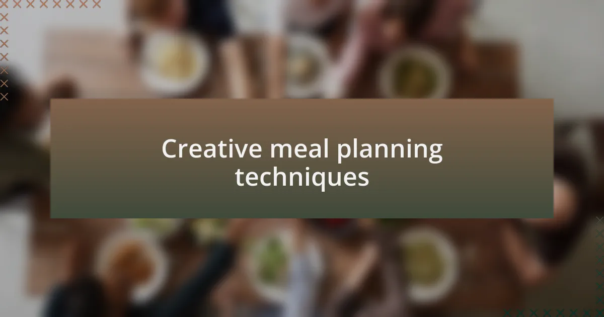 Creative meal planning techniques