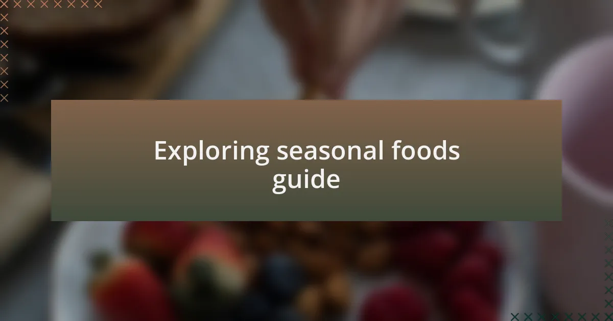 Exploring seasonal foods guide