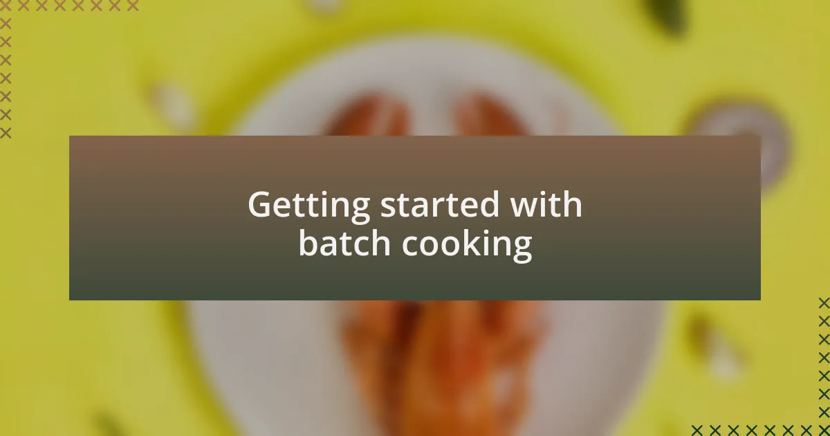 Getting started with batch cooking