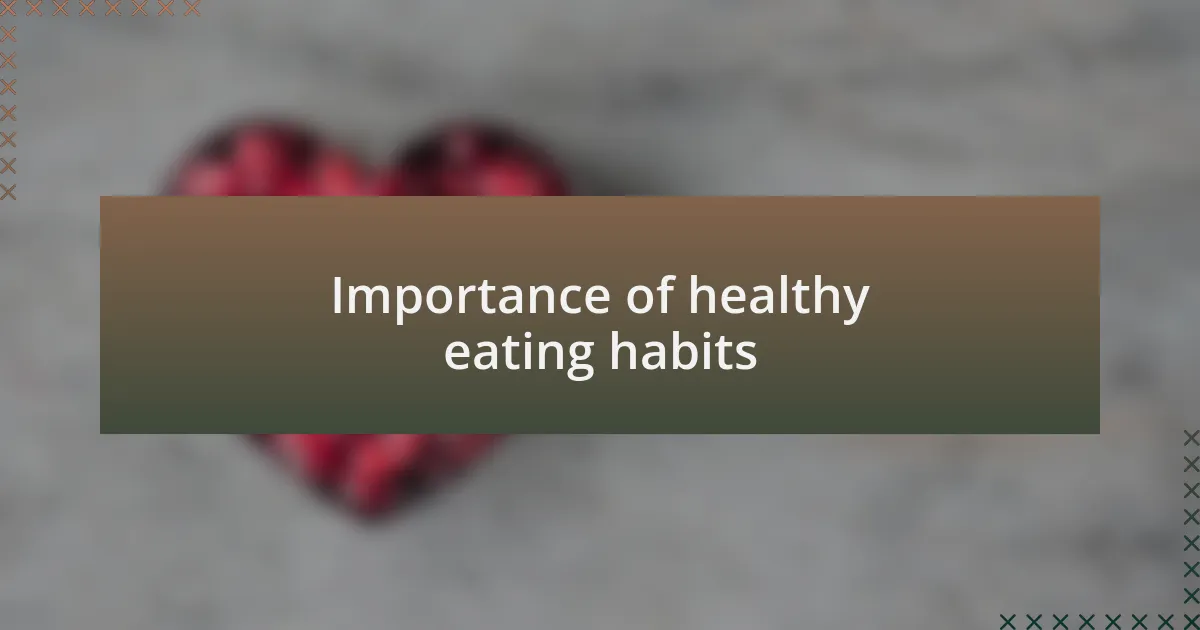 Importance of healthy eating habits