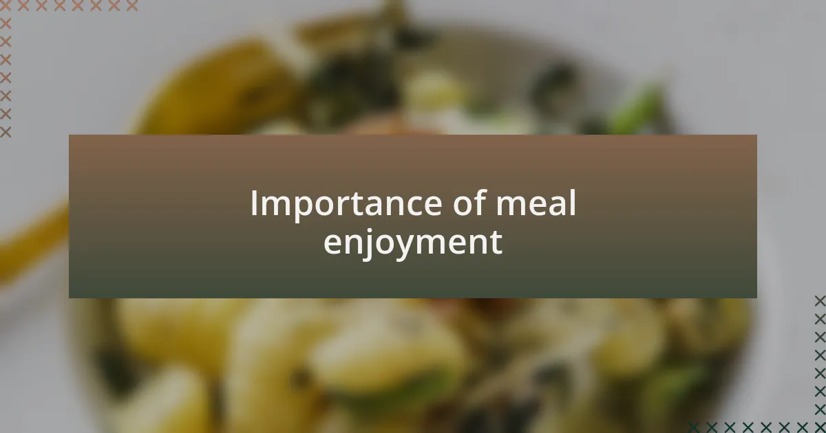 Importance of meal enjoyment