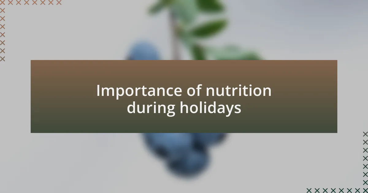Importance of nutrition during holidays