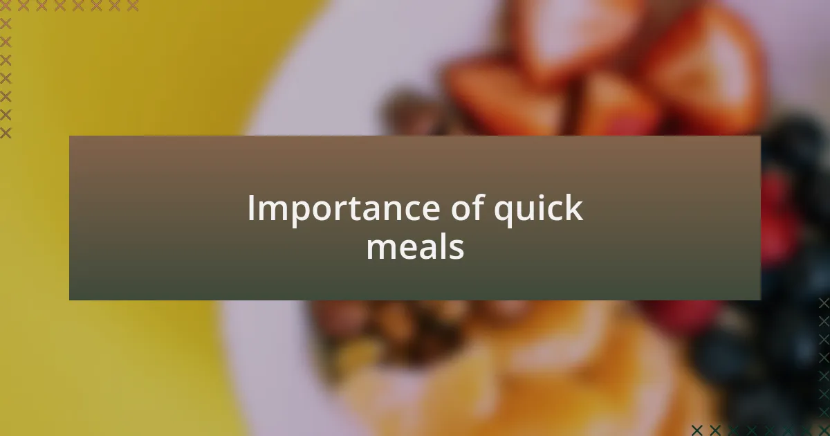 Importance of quick meals