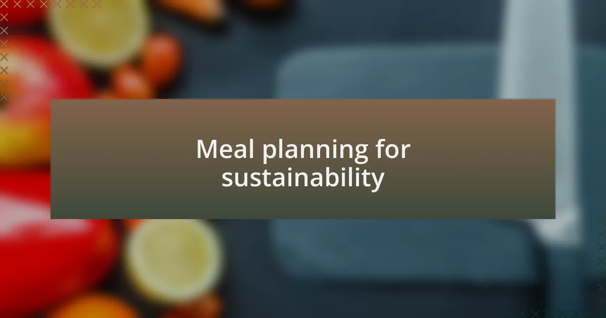 Meal planning for sustainability