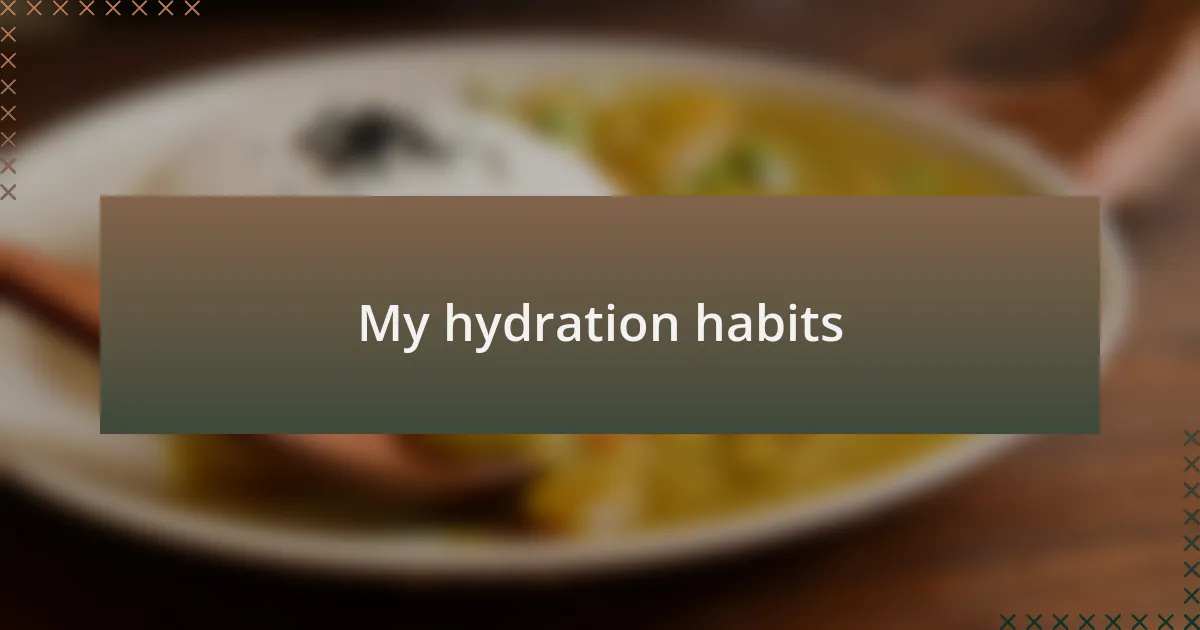My hydration habits