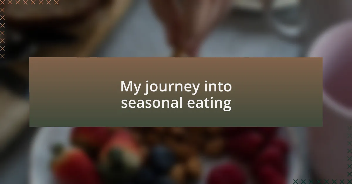 My journey into seasonal eating