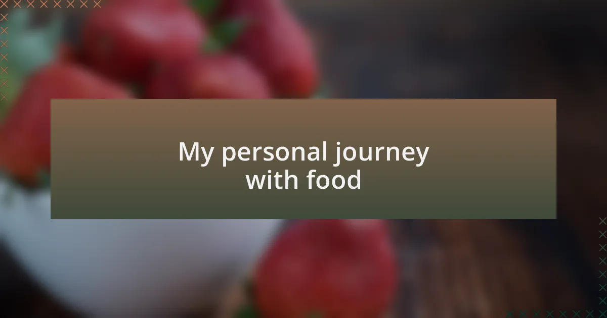 My personal journey with food