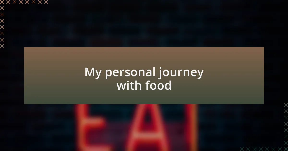 My personal journey with food