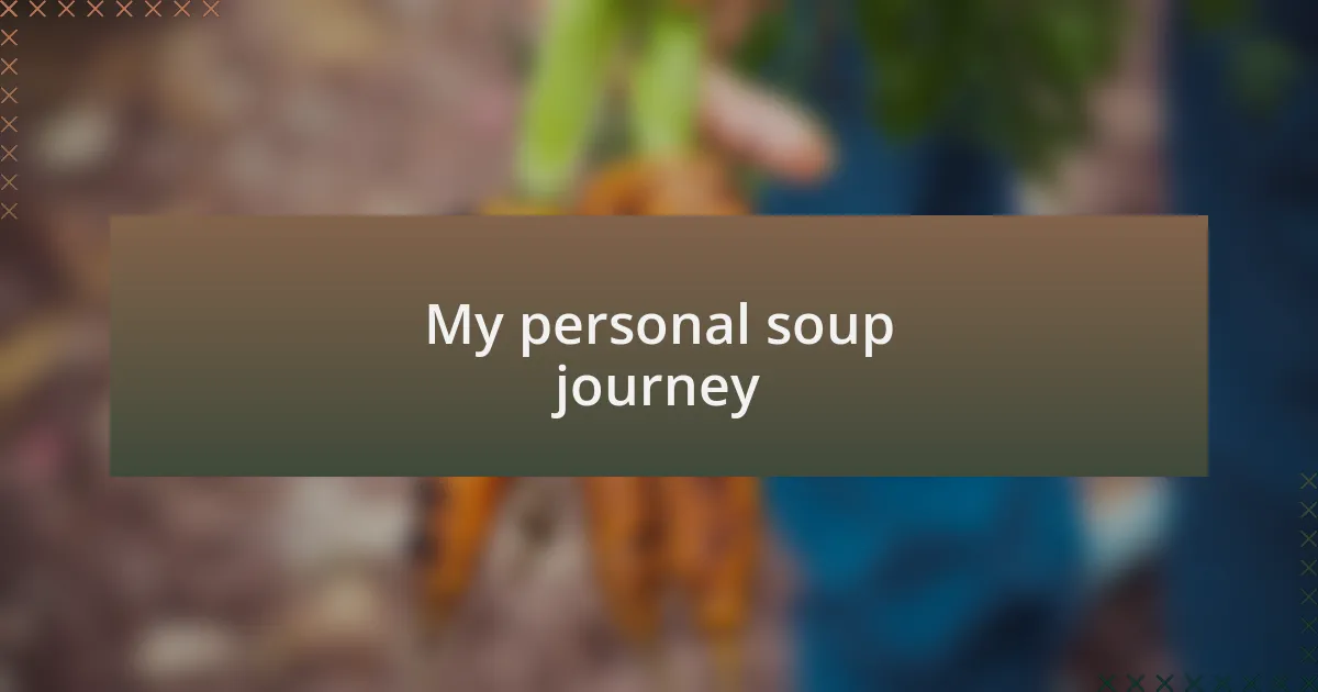 My personal soup journey