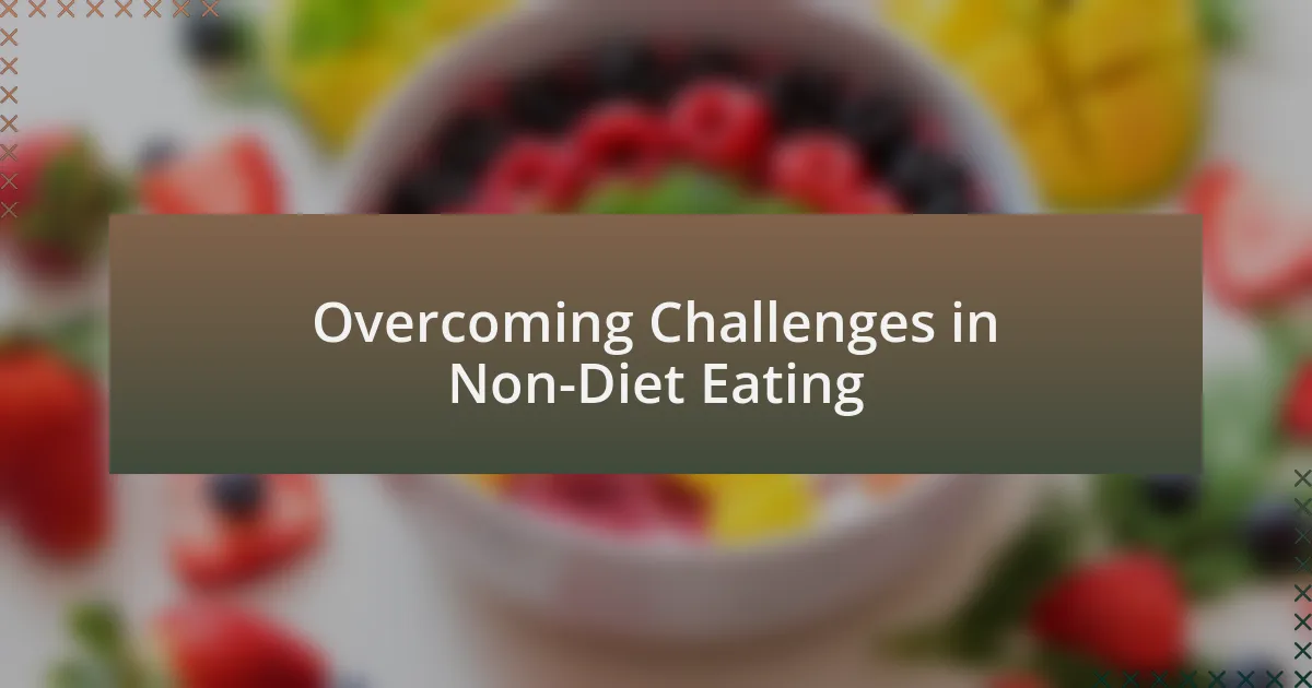 Overcoming Challenges in Non-Diet Eating
