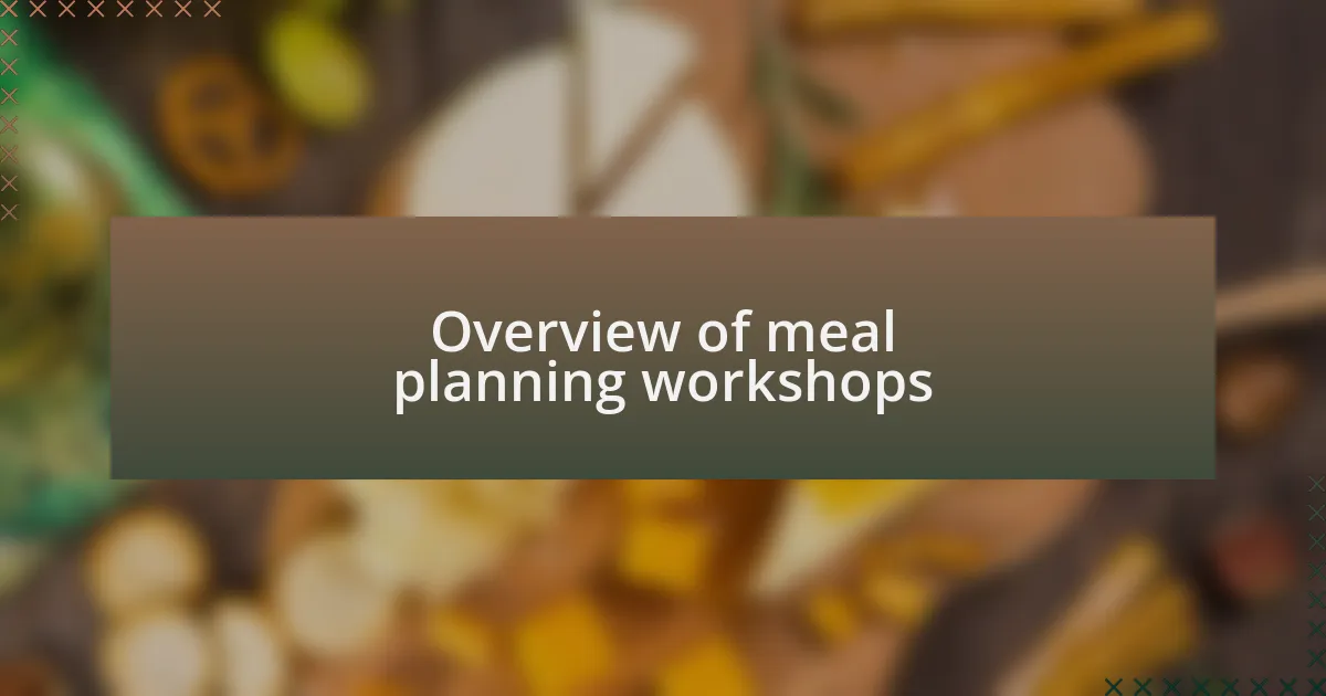 Overview of meal planning workshops