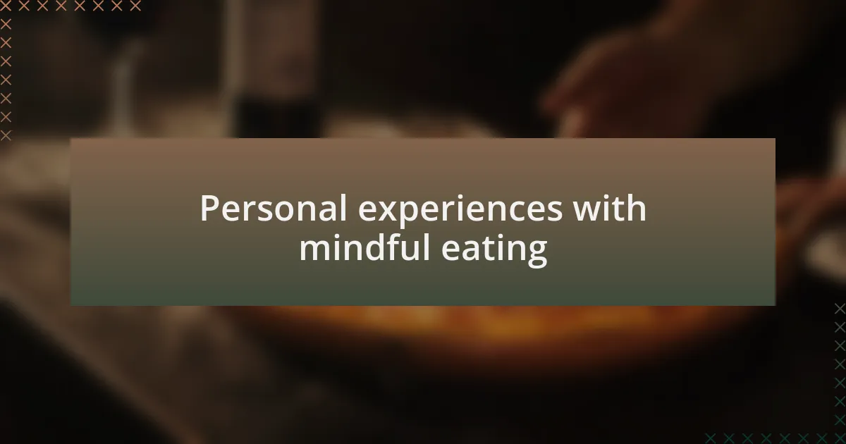 Personal experiences with mindful eating