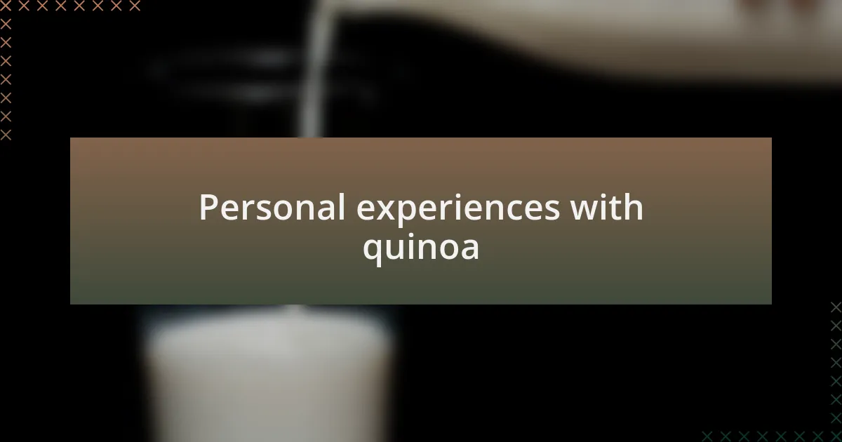 Personal experiences with quinoa
