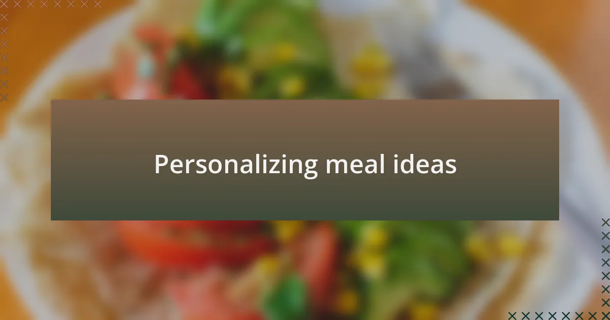 Personalizing meal ideas