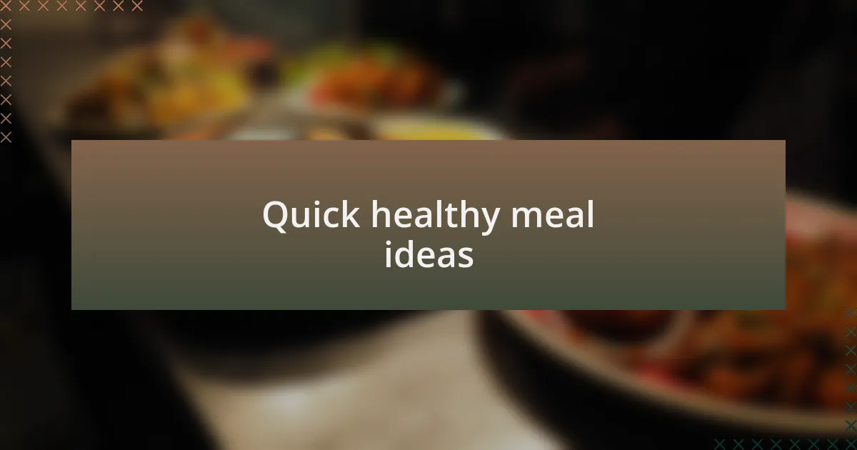 Quick healthy meal ideas