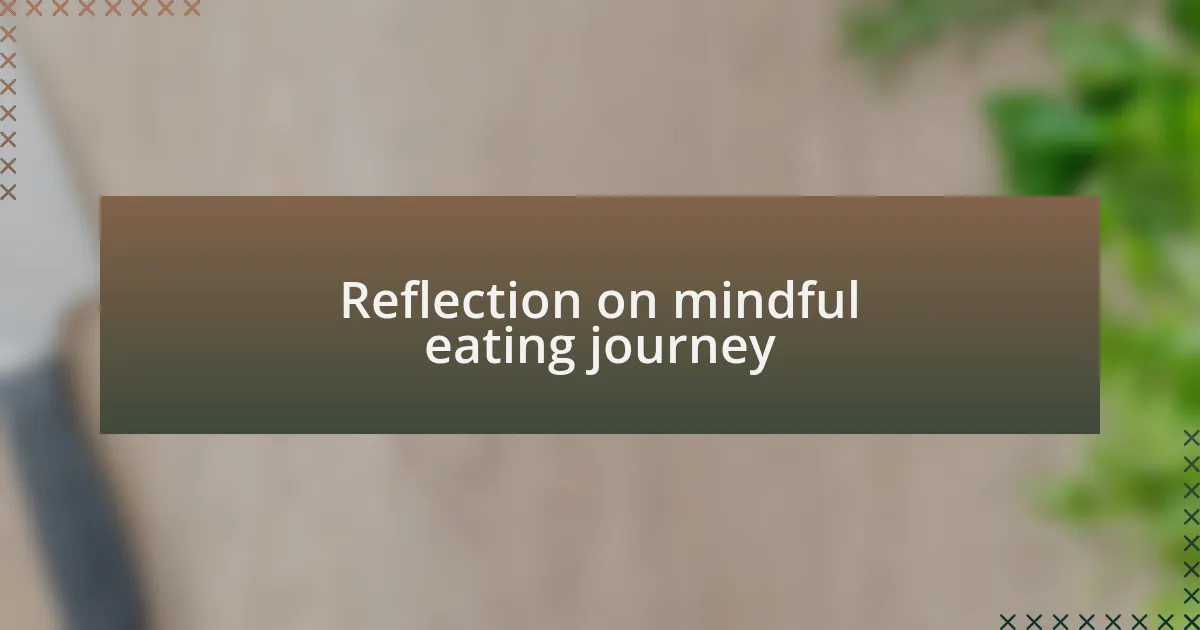 Reflection on mindful eating journey