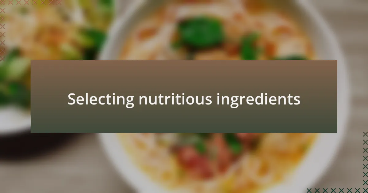 Selecting nutritious ingredients