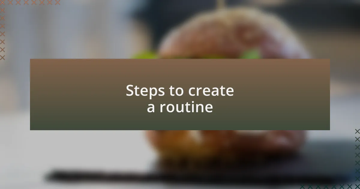 Steps to create a routine