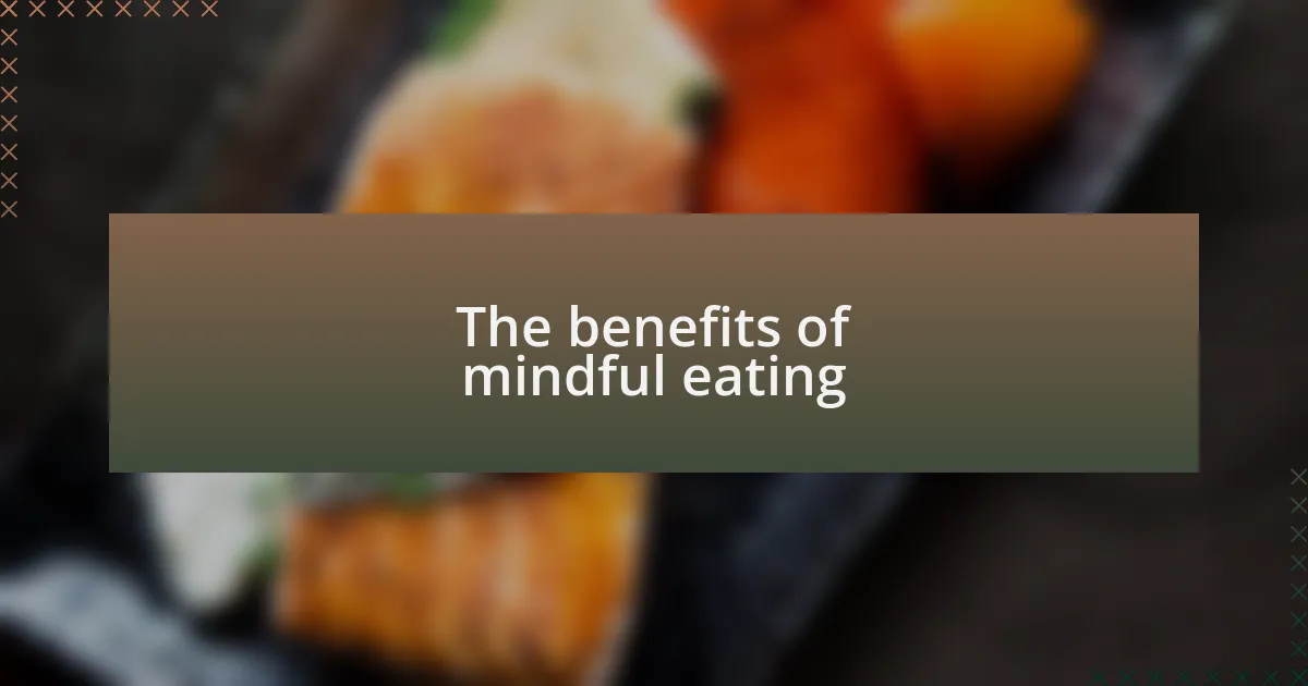 The benefits of mindful eating