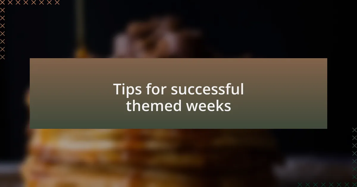 Tips for successful themed weeks