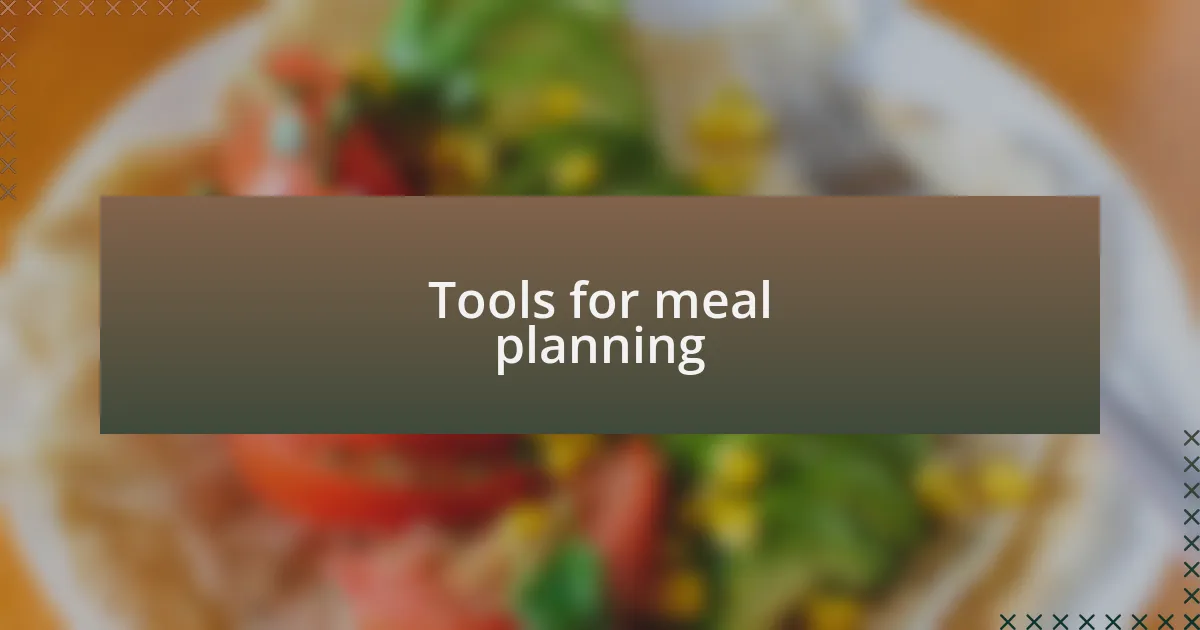 Tools for meal planning