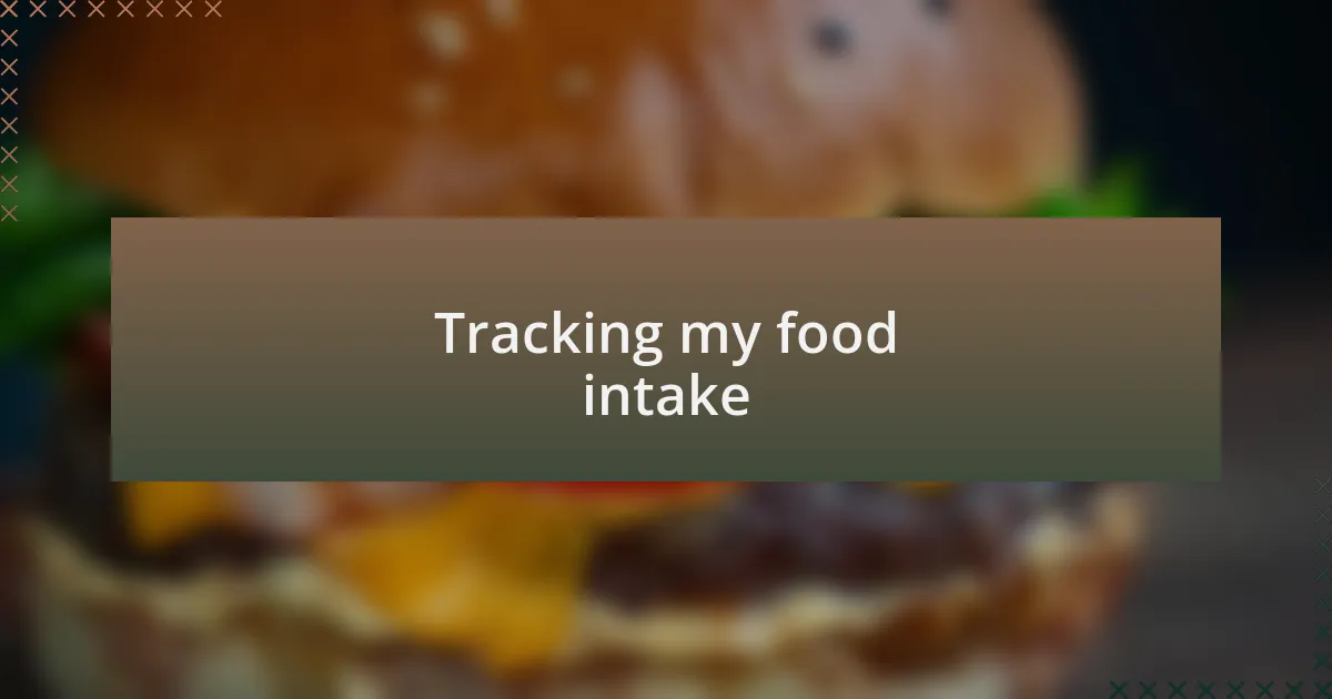 Tracking my food intake