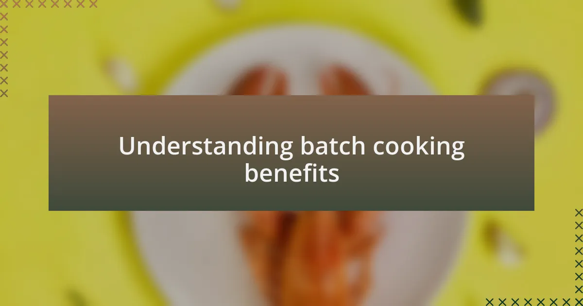 Understanding batch cooking benefits