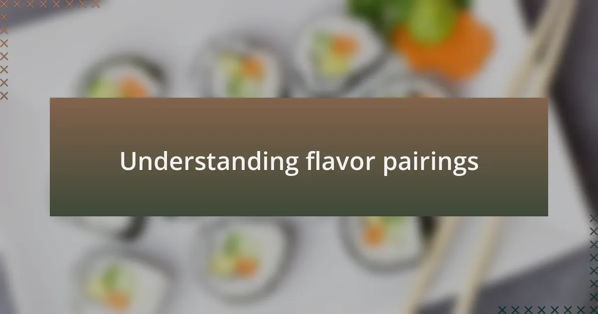 Understanding flavor pairings