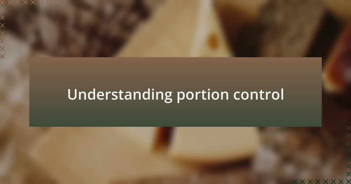 Understanding portion control
